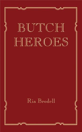 Couverture du livre « Butch heroes » de Brodell Ria aux éditions Mit Press