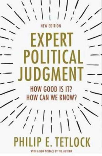 Couverture du livre « EXPERT POLITICAL JUDGMENT - HOW GOOD IS IT? HOW CAN WE KNOW? » de Philip E. Tetlock aux éditions Princeton University Press