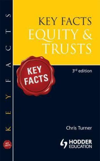 Couverture du livre « Key Facts: Equity & Trusts [Third Edition] » de Turner Chris aux éditions Hodder Education Digital