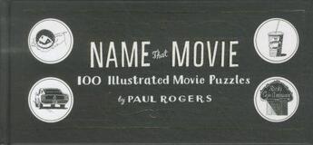 Couverture du livre « NAME THAT MOVIE » de Paul Rogers aux éditions Chronicle Books