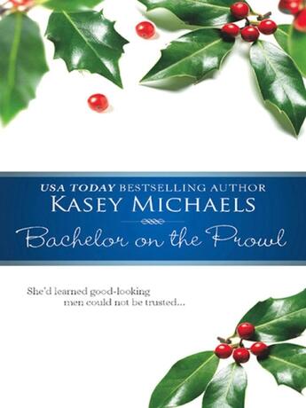 Couverture du livre « Bachelor on the Prowl (Mills & Boon M&B) » de Kasey Michaels aux éditions Mills & Boon Series