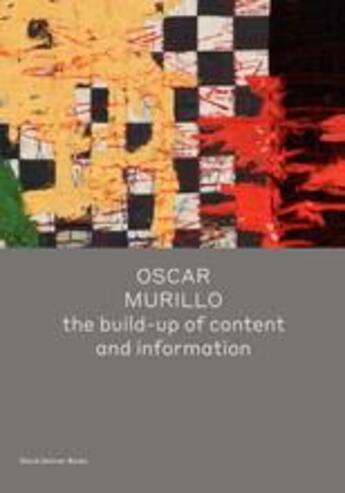 Couverture du livre « Oscar murillo: the build up of content and information » de Wang Victor aux éditions David Zwirner