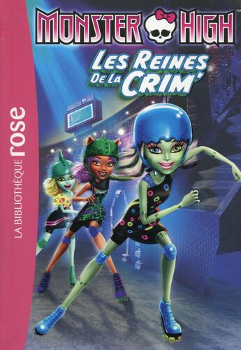 Couverture du livre « Monster high t.7 ; les reines de la crim' » de  aux éditions Hachette Jeunesse