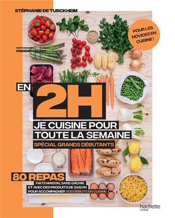 Couverture du livre « En 2 heures je cuisine pour toute la semaine : spécial grands débutants » de Frederic Lucano et Stephanie De Turckheim aux éditions Hachette Pratique