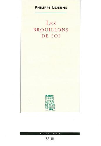 Couverture du livre « Revue poétique : les brouillons de soi » de Philippe Lejeune aux éditions Seuil