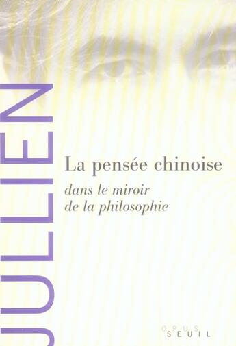 Couverture du livre « La pensée chinoise » de Francois Jullien aux éditions Seuil
