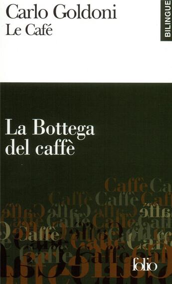 Couverture du livre « Le Café/La Bottega del caffè » de Goldoni/Luciani aux éditions Folio