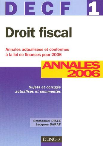 Couverture du livre « Droit Fiscal - Decf 1 - 8eme Edition - Annales 2006 » de Disle/Saraf aux éditions Dunod