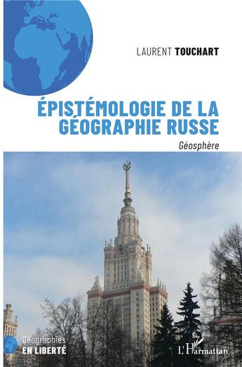 Couverture du livre « Épistémologie de la géographie russe, géosphère » de Laurent Touchart aux éditions L'harmattan