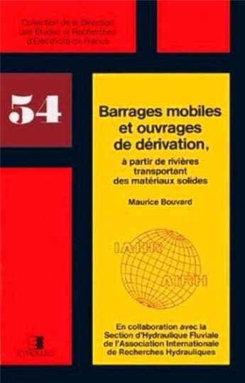 Couverture du livre « Barrages mobiles et ouvrages de dérivation, à partir de rivières transportant des matériaux solides » de Maurice Bouvard aux éditions Edf