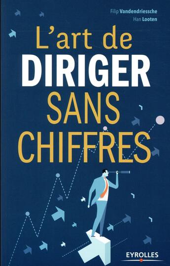 Couverture du livre « L'art de diriger sans chiffres » de Filip Vandendriessche et Han Looten aux éditions Eyrolles