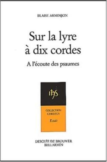 Couverture du livre « Sur la lyre à dix cordes : A l'écoute des psaumes au rythme des Exercices de Saint Ignace » de Blaise Arminjon aux éditions Desclee De Brouwer