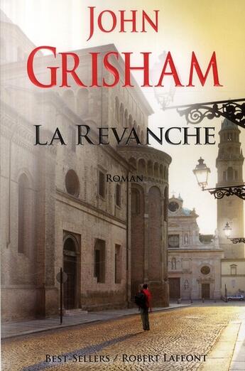 Couverture du livre « La revanche » de John Grisham aux éditions Robert Laffont