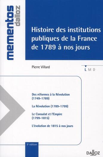 Couverture du livre « Histoire des institutions publiques de la France de 1789 à nos jours (9e édition) » de Pierre Villard aux éditions Dalloz