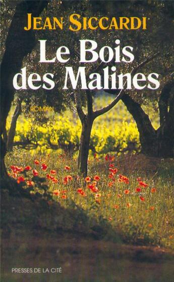 Couverture du livre « Le bois des Malines » de Jean Siccardi aux éditions Presses De La Cite