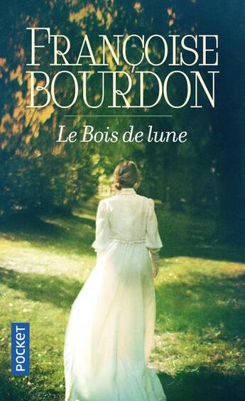 Couverture du livre « Le bois de lune » de Francoise Bourdon aux éditions Pocket