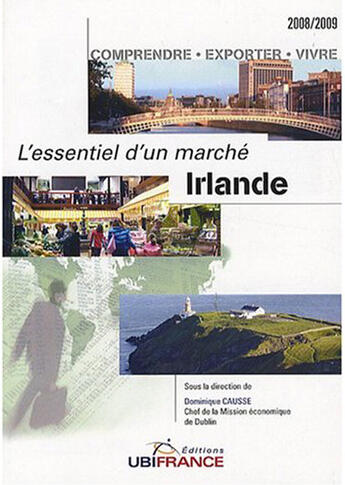 Couverture du livre « Irlande - L'Essentiel D'Un Marche (2e Ed) 2008/2009 » de Mission Economique D aux éditions Ubifrance