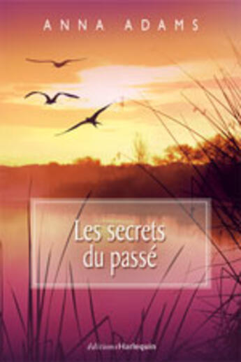 Couverture du livre « Les Secrets Du Passe » de Anna Adams aux éditions Harlequin