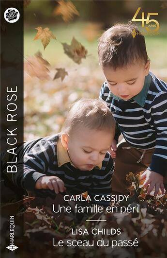 Couverture du livre « Une famille en péril ; le sceau du passé » de Lisa Childs et Carla Cassidy aux éditions Harlequin