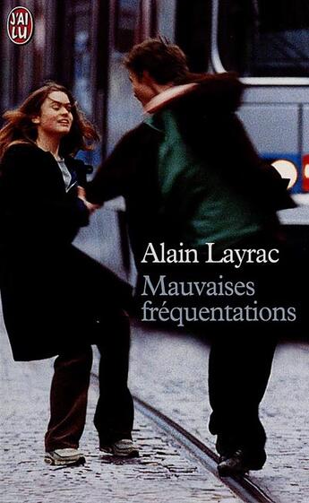 Couverture du livre « Mauvaises frequentations » de Layrac Alain aux éditions J'ai Lu