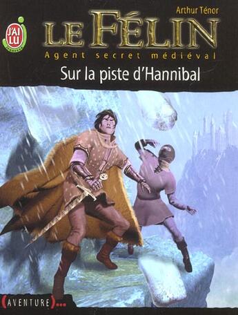 Couverture du livre « Le félin t.13 ; sur la piste d'Hannibal » de Arthur Tenor aux éditions J'ai Lu