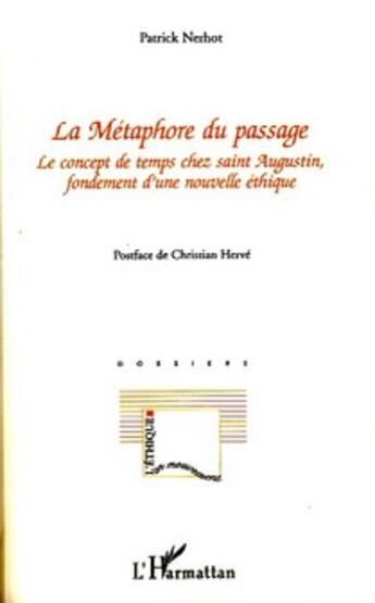 Couverture du livre « Métaphore du passage ; le concept de temps chez Saint Augustin, fondement d'une nouvelle éthique » de Patrick Nerhot aux éditions L'harmattan