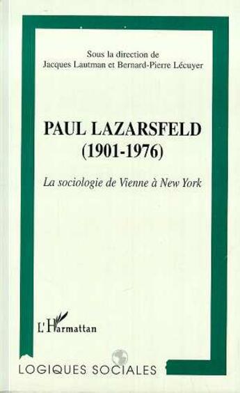 Couverture du livre « Paul Lazarsfeld (1901-1976) » de  aux éditions Editions L'harmattan