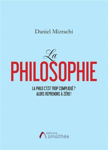 Couverture du livre « La philosophie » de Daniel Mizrachi aux éditions Amalthee