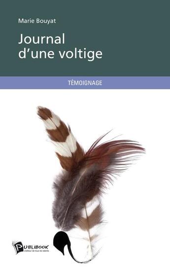 Couverture du livre « Journal d'une voltige » de Marie Bouyat aux éditions Publibook