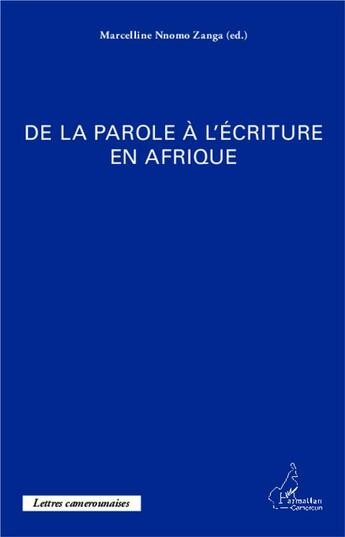 Couverture du livre « De la parole à l'écriture en Afrique » de Marcelline Nnomo Zanga aux éditions L'harmattan