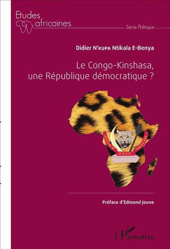 Couverture du livre « Le Congo-Kinshasa, une République démocratique ? » de Didier N'Kupa Ntikala E-Benya aux éditions L'harmattan