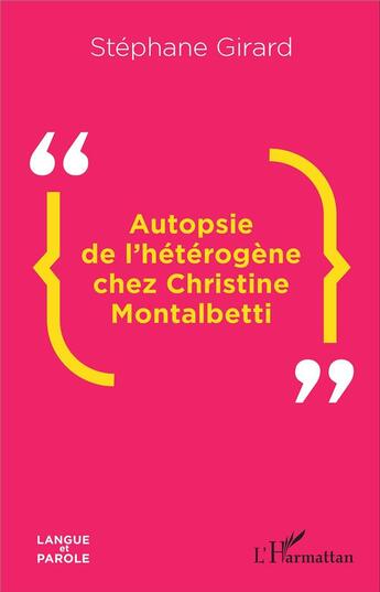 Couverture du livre « Autopsie de l'hétérogène chez Christine Montalbetti » de Stephane Girard aux éditions L'harmattan