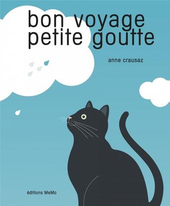 Couverture du livre « Bon voyage petite goutte » de Anne Crausaz aux éditions Memo