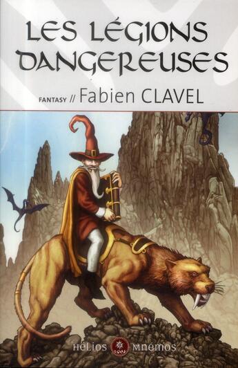 Couverture du livre « Les légions dangereuses » de Fabien Clavel aux éditions Mnemos