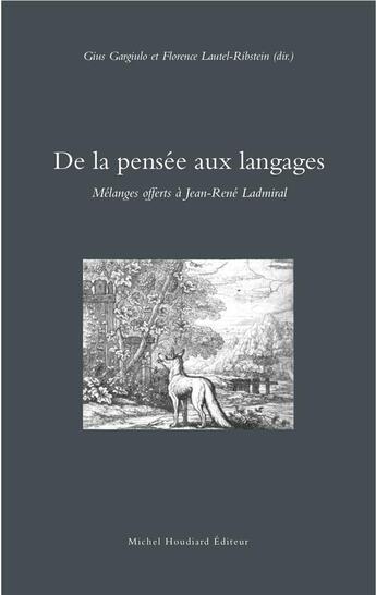 Couverture du livre « De la pensée aux langages ; mélange offerts » de Giius Gargiulo et Florence Lautel-Ribstein aux éditions Michel Houdiard