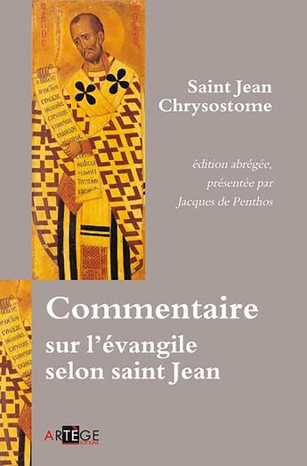 Couverture du livre « Commentaire sur l'Evangile selon saint Jean » de Jean Chrysostome aux éditions Artege