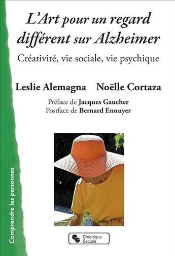 Couverture du livre « Art et maladie d'Alzheimer ; créativité, vie sociale, vie psychique » de Leslie Alemagna et Noelle Cortaza aux éditions Chronique Sociale