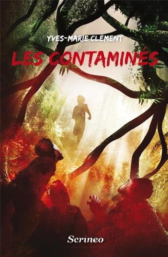 Couverture du livre « Les contaminés » de Yves-Marie Clement aux éditions Scrineo