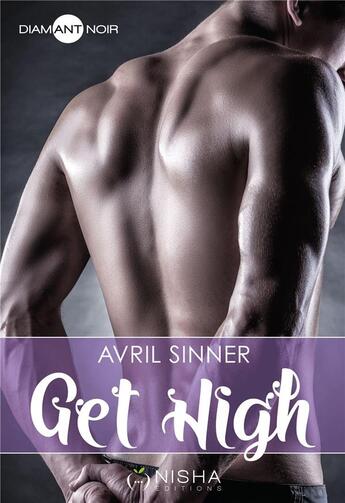 Couverture du livre « Get high Tome 1 » de Avril Sinner aux éditions Nisha Et Caetera