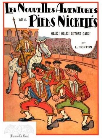 Couverture du livre « Les pieds nickelés t.3 ; ollé ! ollé ! soyons gais ! » de Louis Forton aux éditions De Varly