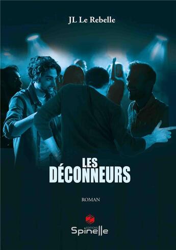 Couverture du livre « Les déconneurs » de Jl Le Rebelle aux éditions Spinelle