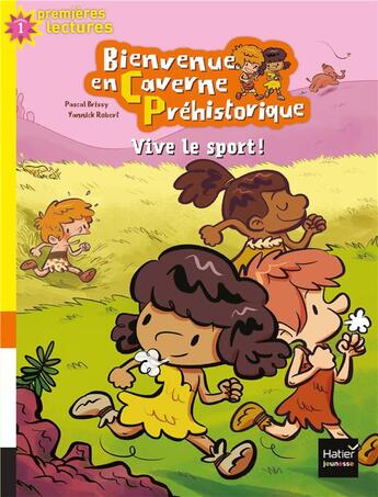 Couverture du livre « Bienvenue en caverne préhistorique t.3 ; vive le sport ! » de Pascal Brissy aux éditions Hatier