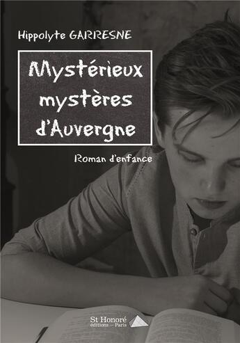 Couverture du livre « Mysterieux mysteres d auvergne » de Hippolyte Garresne aux éditions Saint Honore Editions