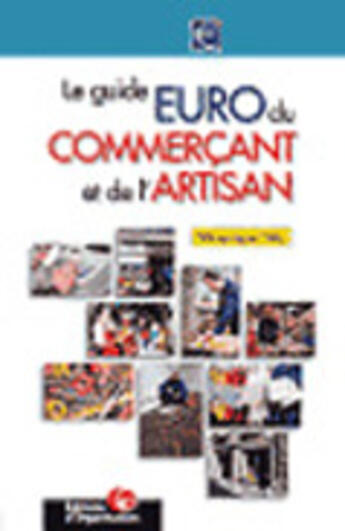 Couverture du livre « Le Guide Euro Du Commercant Et De L'Artisan » de Veronique Tetu aux éditions Organisation