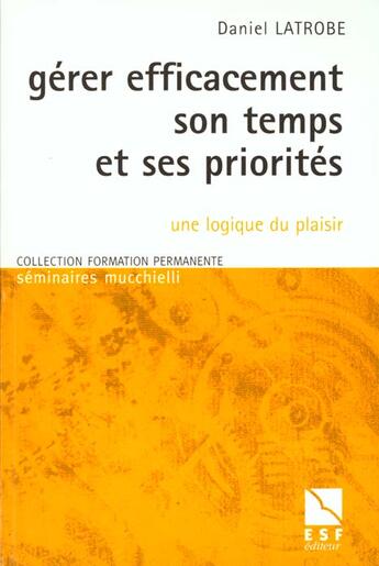 Couverture du livre « Comment gerer les priorites » de Daniel Latrobe aux éditions Esf