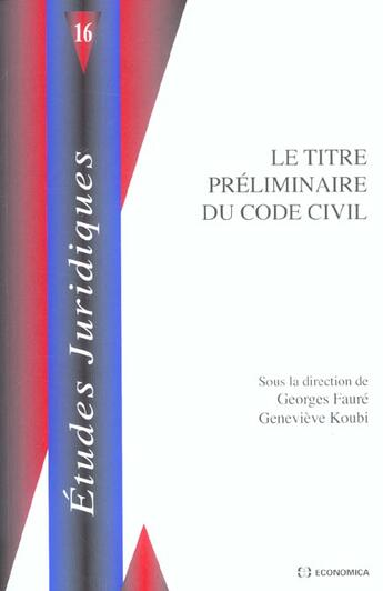 Couverture du livre « TITRE PRELIMINAIRE DU CODE CIVIL (LE) » de Faure/Koubi aux éditions Economica