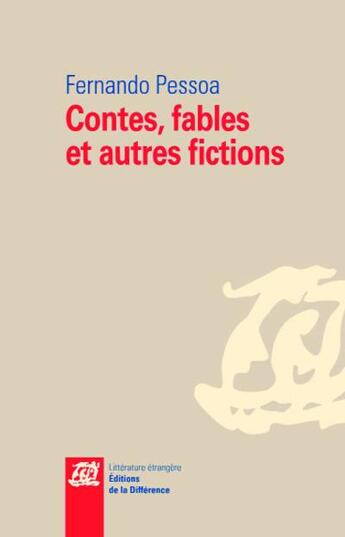Couverture du livre « Contes, fables et autres fictions » de Fernando Pessoa aux éditions La Difference