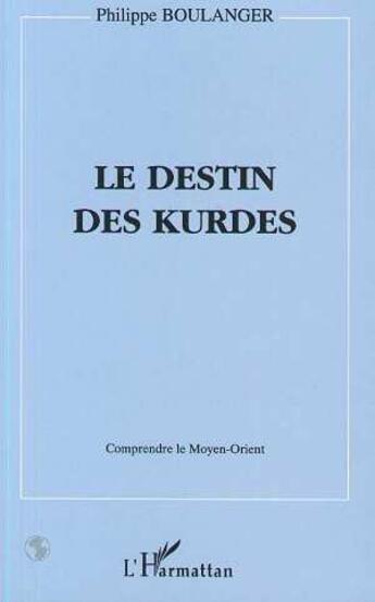 Couverture du livre « Le destin des Kurdes » de Philippe Boulanger aux éditions L'harmattan