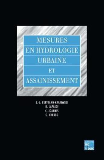 Couverture du livre « Mesures en hydrologie urbaine et assainissement (retirage broche 2010) » de Bertrand-Krajewski J aux éditions Tec Et Doc