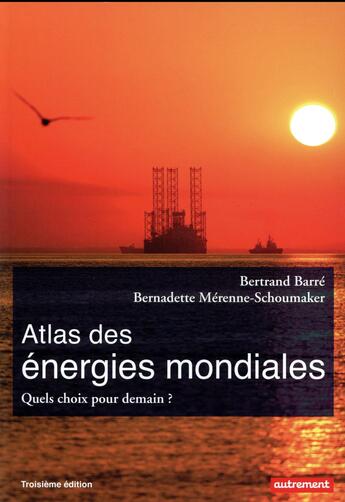 Couverture du livre « Atlas des energies mondiales - quels choix pour demain ? (3e édition) » de Merenne-Schoumaker aux éditions Autrement
